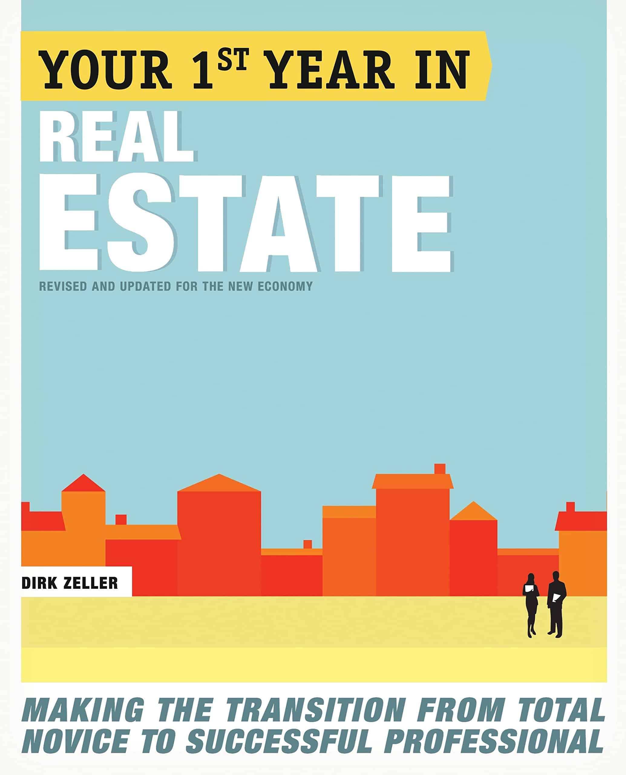 Your First Year in Real Estate, 2nd Ed.: Making the Transition From Total Novice to Successful Professional written by Dirk Zeller book cover